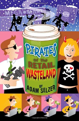 Pirates of the Retail Wasteland by Adam Selzer