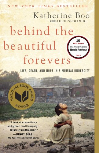 Behind the Beautiful Forevers: Life, death, and hope in a Mumbai undercity by Charles Dickens