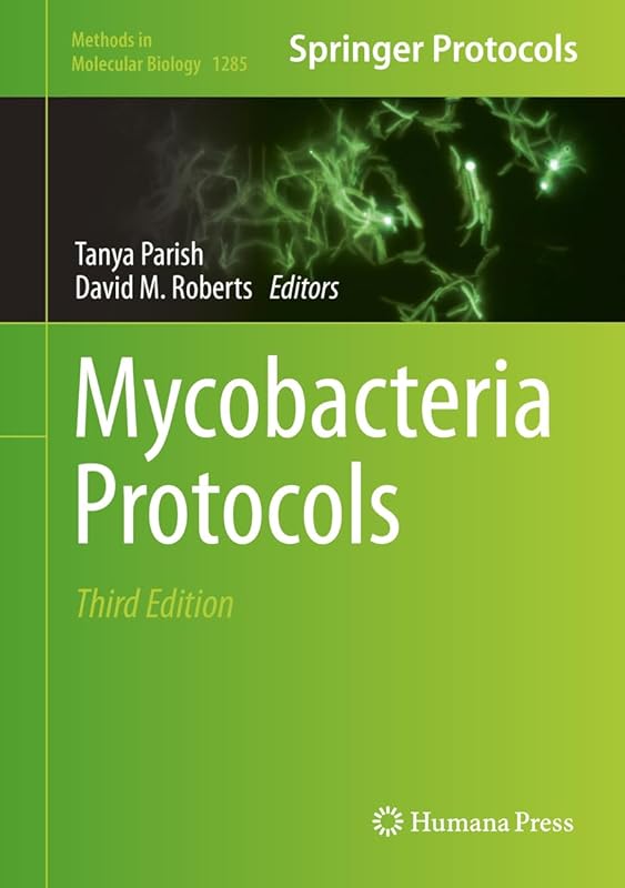 Mycobacteria Protocols (Methods in Molecular Biology Book 1285) by Tanya Parish