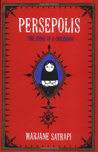 Persepolis: The Story of a Childhood by Marjane Satrapi