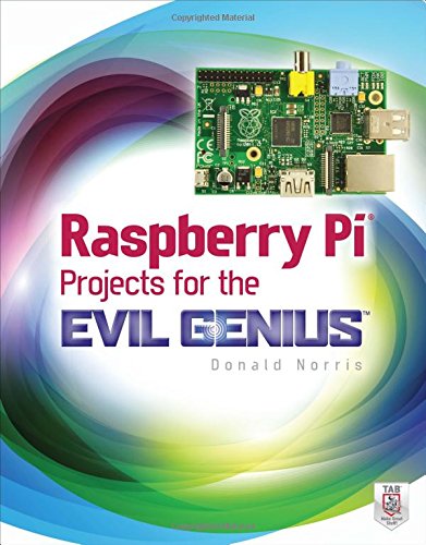 Raspberry Pi Projects for the Evil Genius by Donald Norris