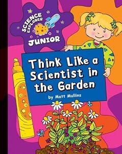 Think Like a Scientist in the Garden