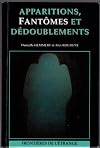Apparitions, fantômes et dédoublements.