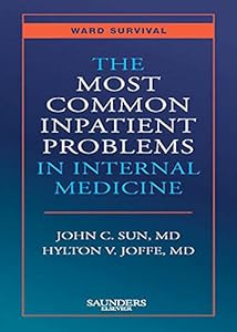 The Most Common Inpatient Problems in Internal Medicine: Ward Survival by John C. Sun