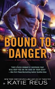 Bound to Danger: A Deadly Ops Novel