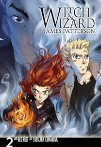 Witch &amp; Wizard: The Manga, Vol. 2 by James Patterson