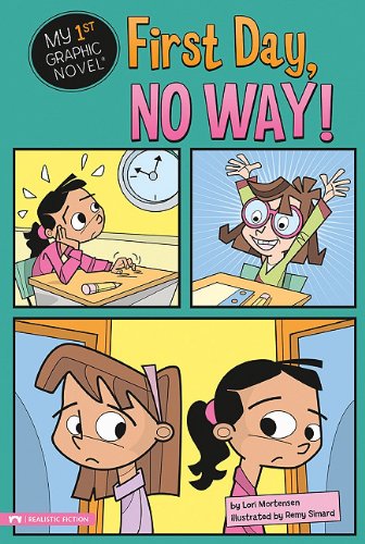 First Day, No Way! (My First Graphic Novel) by Lori Mortensen
