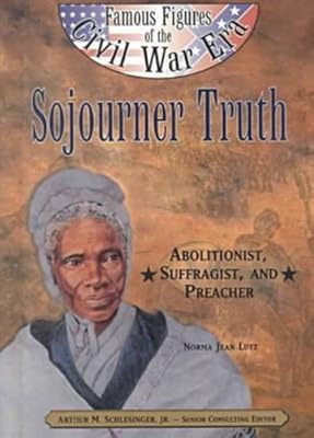 Sojourner Truth (Ffcw) (Famous Figures of the Civil War Era)
