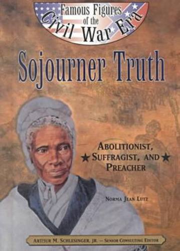 Sojourner Truth (Ffcw) (Famous Figures of the Civil War Era) by Norma Jean Lutz