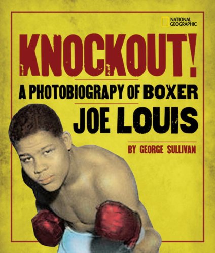 Knockout!: A Photobiography of Boxer Joe Louis (Photobiographies) by George Sullivan