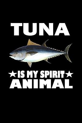 Tuna Is My Spirit Animal: Animal Nature Collection
