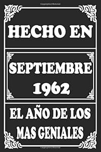 Hecho en Septiembre 1962 el Año De Los Más Geniales: Libro de visitas de 58 años cuaderno, 120 páginas de felicitaciones, idea de regalo, regalo de ... REGALO DE CUMPLEAÑOS, CUADERNO, DIARO, AGENDA by regalos de cumpleaños para familiares