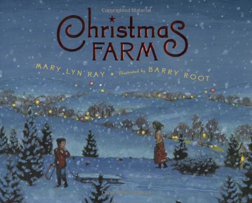 Christmas Farm by Mary Lyn Ray