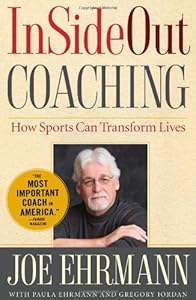 InSideOut Coaching: How Sports Can Transform Lives by Joe Ehrmann