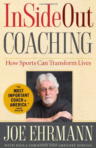 InSideOut Coaching: How Sports Can Transform Lives by Joe Ehrmann