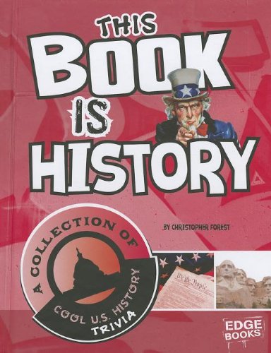 This Book is History: A Collection of Cool U.S. History Trivia by Christopher Forest