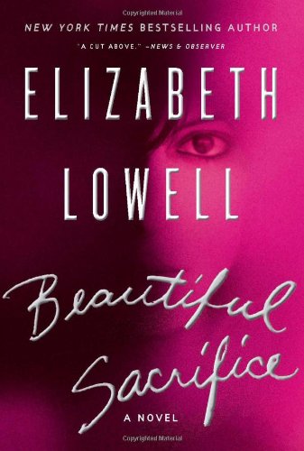 Beautiful Sacrifice: A Novel by Elizabeth Lowell