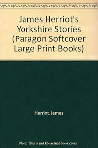James Herriot's Yorkshire Stories (Paragon Softcover Large Print Books) by James Herriot