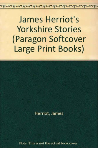 James Herriot's Yorkshire Stories (Paragon Softcover Large Print Books) by James Herriot