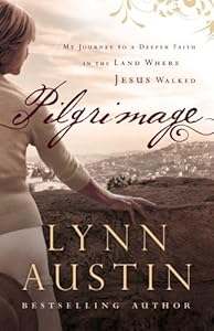Pilgrimage: My Journey to a Deeper Faith in the Land Where Jesus Walked