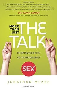 More Than Just the Talk: Becoming Your Kids' Go-To Person About Sex