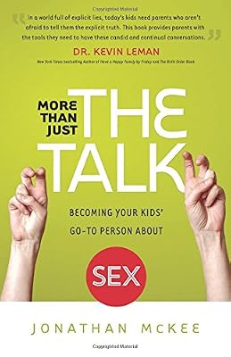 More Than Just the Talk: Becoming Your Kids' Go-To Person About Sex