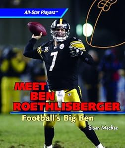 Meet Ben Roethlisberger: Football's Big Ben
