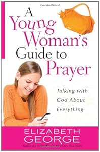 A Young Woman's Guide to Prayer: Talking with God About Everything