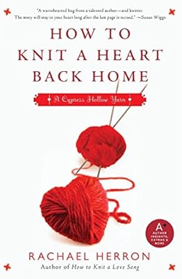 How to Knit a Heart Back Home: A Cypress Hollow Yarn