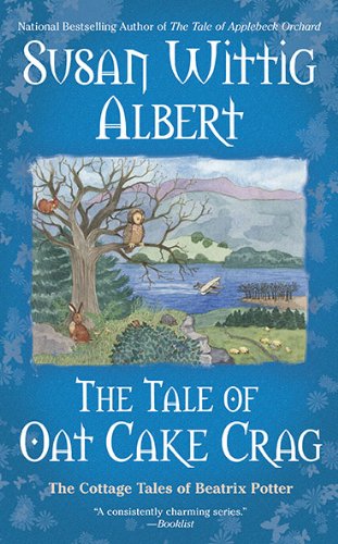 The Tale of Oat Cake Crag by Susan Wittig Albert