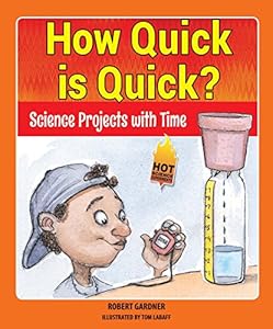 How Quick Is Quick?: Science Projects With Time