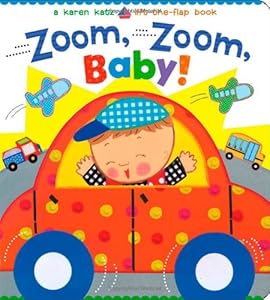 Zoom, Zoom, Baby!: A Karen Katz Lift-the-Flap Book