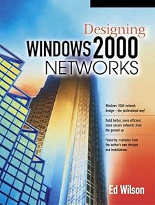 Designing Windows 2000 Networks