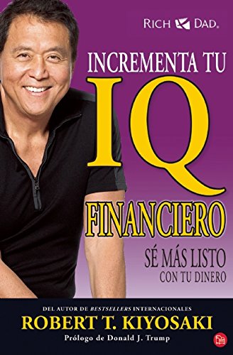 Incrementa tu IQ fincanciero by Robert T Kiyosaki