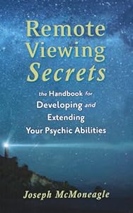 Remote Viewing Secrets: A Handbook by Joseph McMoneagle