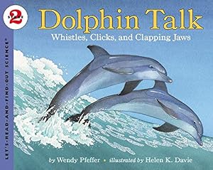 Dolphin Talk: Whistles, Clicks, and Clapping Jaws (Let's-Read-and-Find-Out Science, Stage 2)