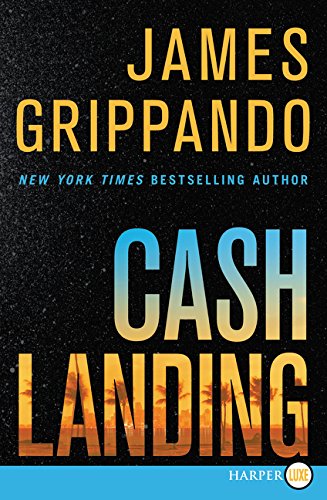Cash Landing LP: A Novel by James Grippando