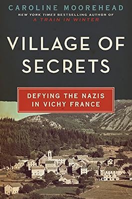 Village of Secrets: Defying the Nazis in Vichy France
