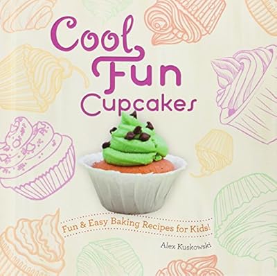 Cool Fun Cupcakes:: Fun &amp; Easy Baking Recipes for Kids!