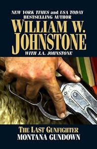 The Last Gunfighter Montana Gundown by William W. Johnstone