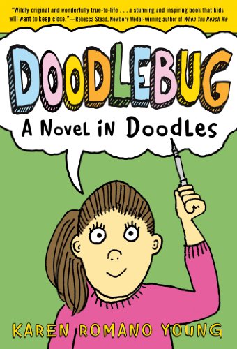 Doodlebug: A Novel in Doodles by Karen Romano Young
