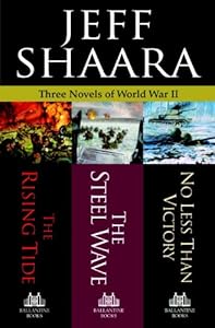 Three Novels of World War II: The Rising Tide, The Steel Wave, No Less Than Victory