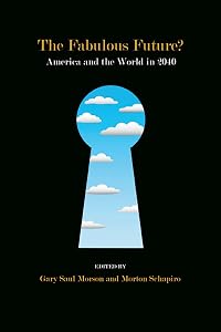 The Fabulous Future?: America and the World in 2040 by Morton Schapiro