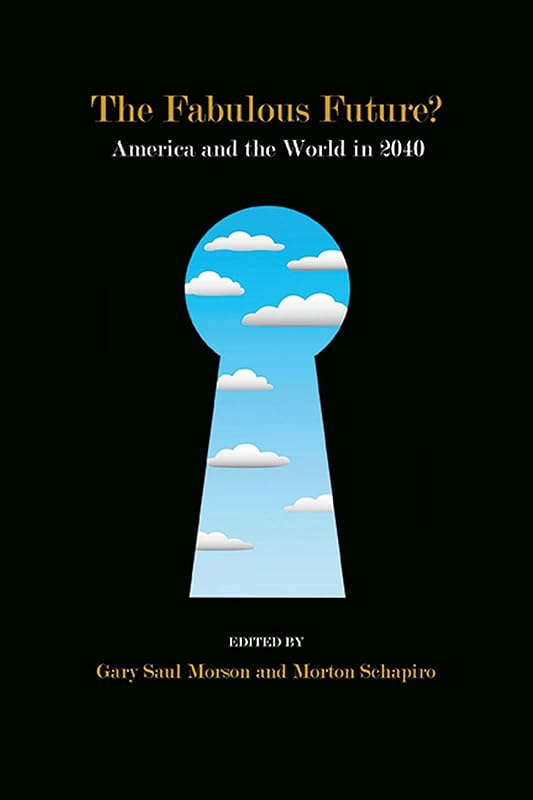 The Fabulous Future?: America and the World in 2040 by Morton Schapiro