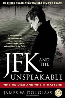 JFK and the Unspeakable: Why He Died and Why It Matters