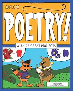 Explore Poetry!: With 25 Great Projects