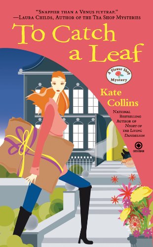 To Catch a Leaf: A Flower Shop Mystery by Kate Collins