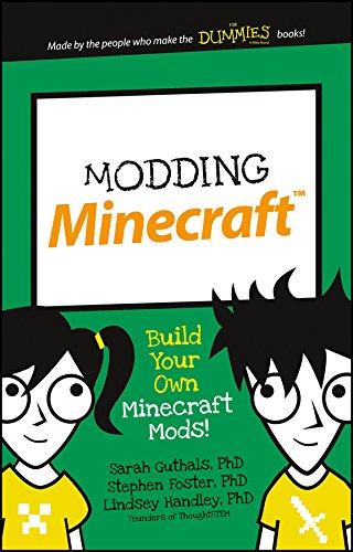 Modding Minecraft: Build Your Own Minecraft Mods! (Dummies Junior) by Sarah Guthals