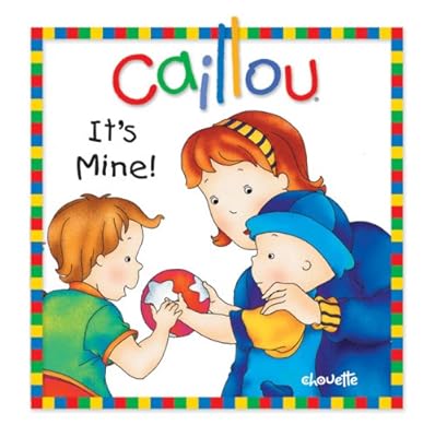 Caillou: It's Mine!
