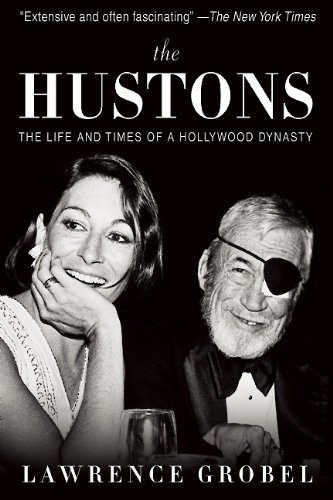 The Hustons: The Life and Times of a Hollywood Dynasty by Lawrence Grobel